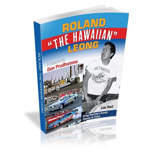 Cartech Books, Roland Leong "The Hawaiian": Drag Racing's Iconic Owner & Tuner