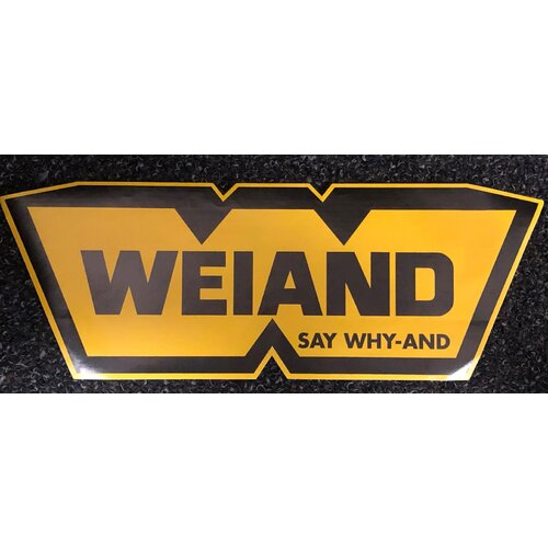 Weiand Say Why-And Decal Large, Weiand Say Why-And Decal; Yellow & Black. 14" Wide X 5" Tall, Yellow And Black