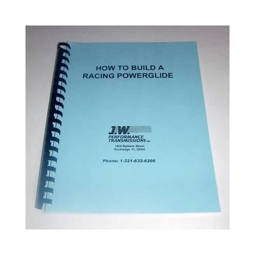 JW Transmissions Book, in.How to Build a Racing Powerglide in., 170 Pages, Each